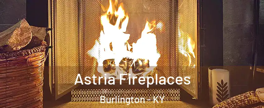  Astria Fireplaces Burlington - KY