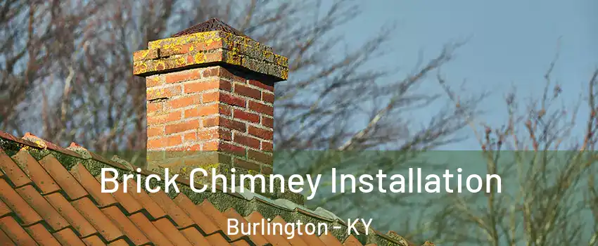 Brick Chimney Installation Burlington - KY