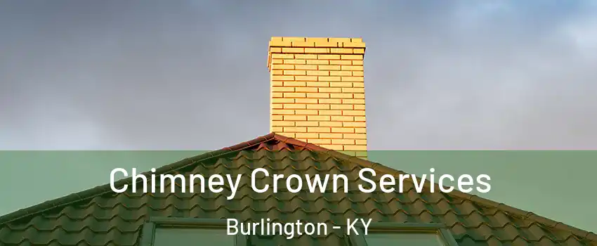  Chimney Crown Services Burlington - KY