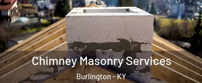  Chimney Masonry Services Burlington - KY