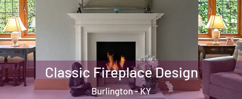  Classic Fireplace Design Burlington - KY