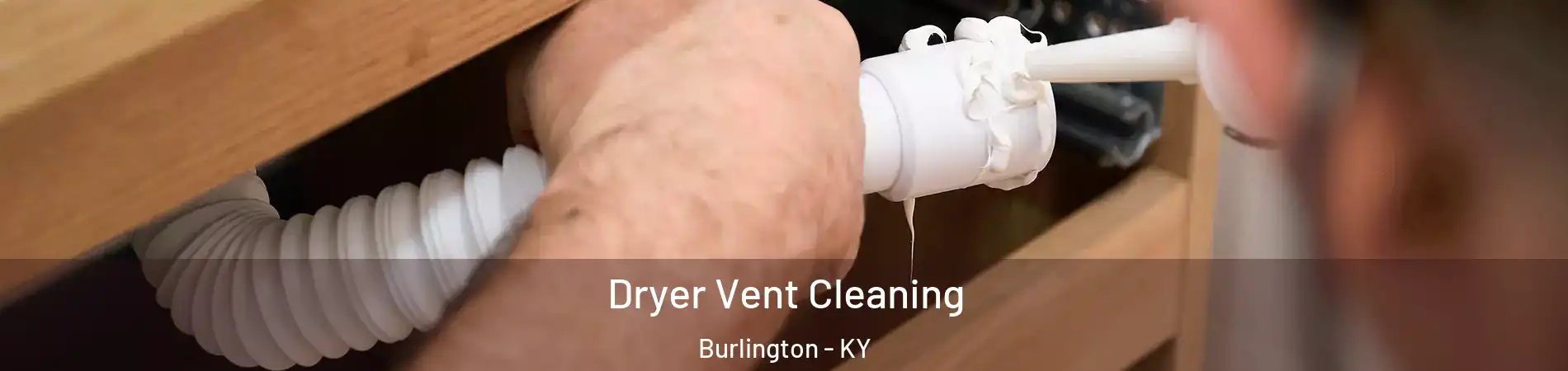 Dryer Vent Cleaning Burlington - KY