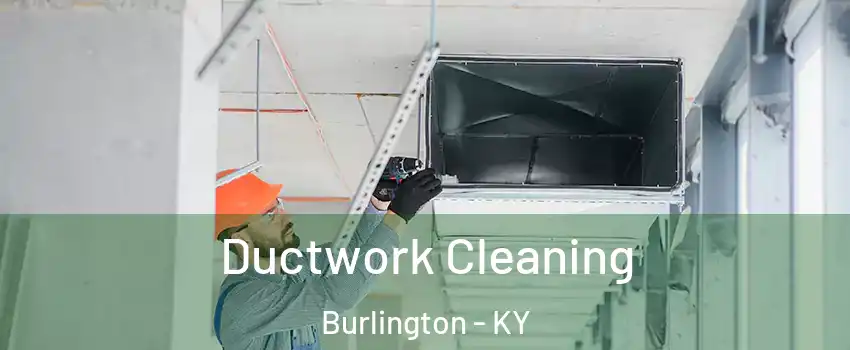  Ductwork Cleaning Burlington - KY