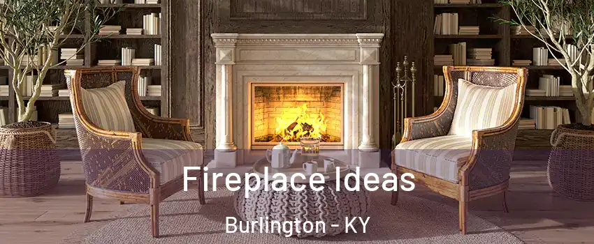  Fireplace Ideas Burlington - KY