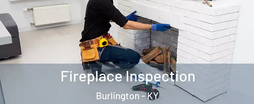  Fireplace Inspection Burlington - KY