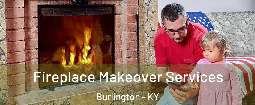  Fireplace Makeover Services Burlington - KY