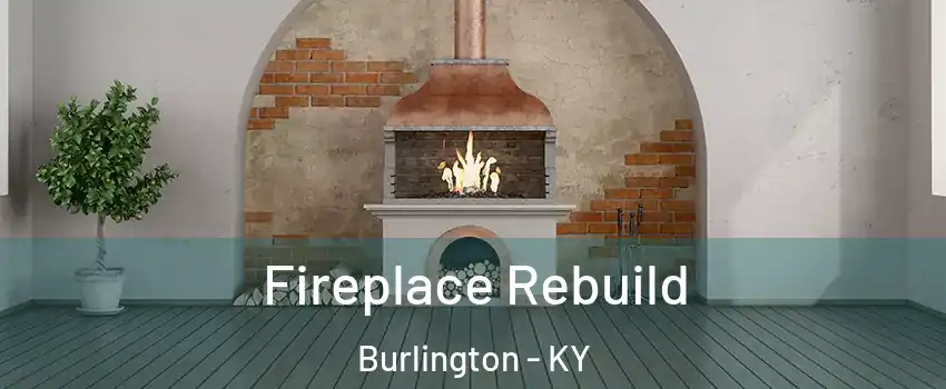  Fireplace Rebuild Burlington - KY