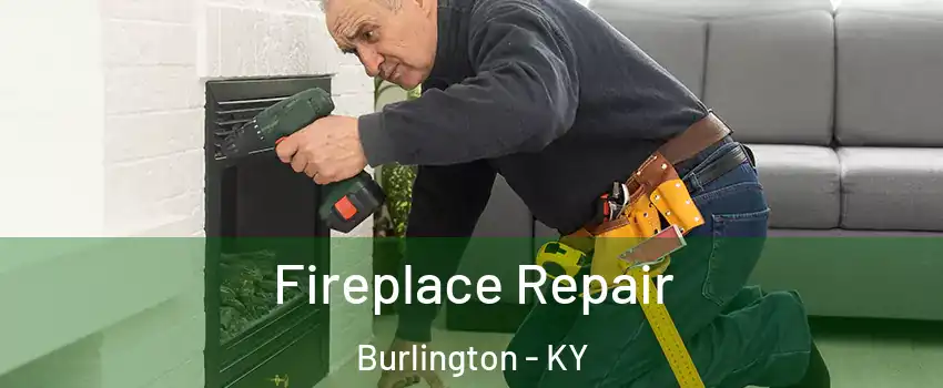  Fireplace Repair Burlington - KY