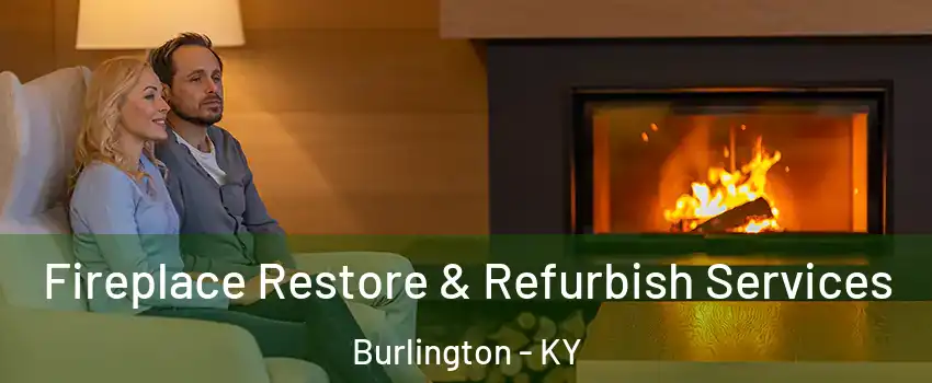  Fireplace Restore & Refurbish Services Burlington - KY