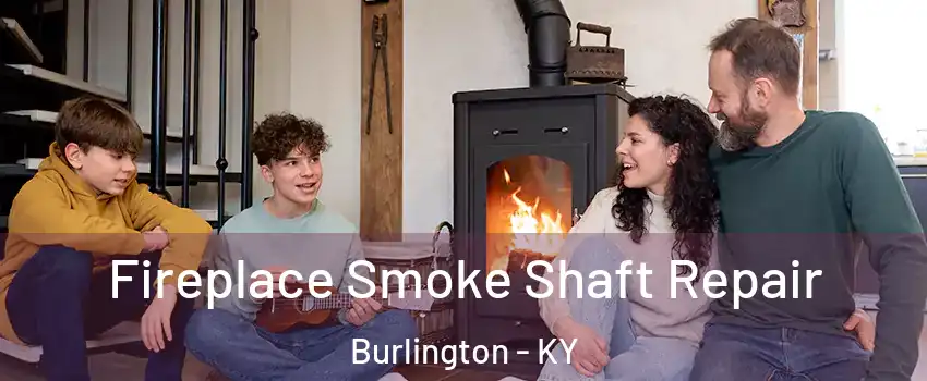  Fireplace Smoke Shaft Repair Burlington - KY