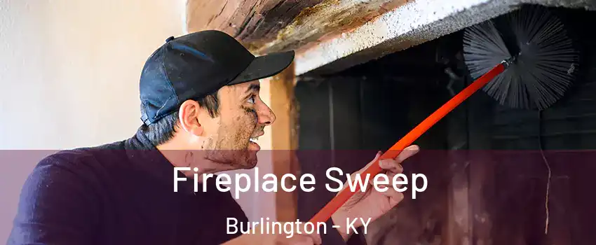  Fireplace Sweep Burlington - KY