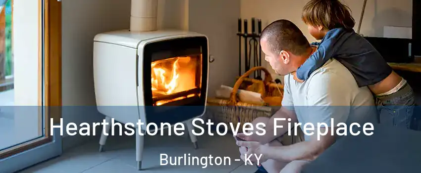  Hearthstone Stoves Fireplace Burlington - KY