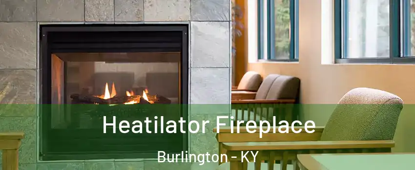  Heatilator Fireplace Burlington - KY