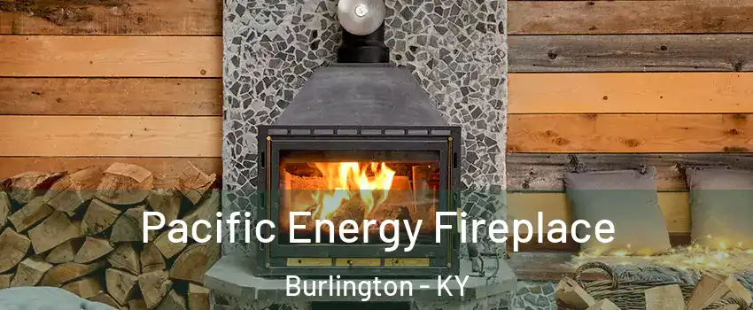  Pacific Energy Fireplace Burlington - KY