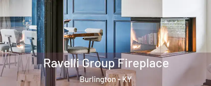  Ravelli Group Fireplace Burlington - KY