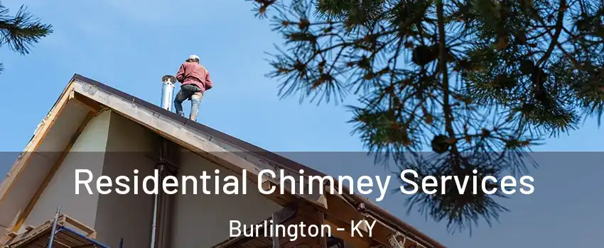  Residential Chimney Services Burlington - KY