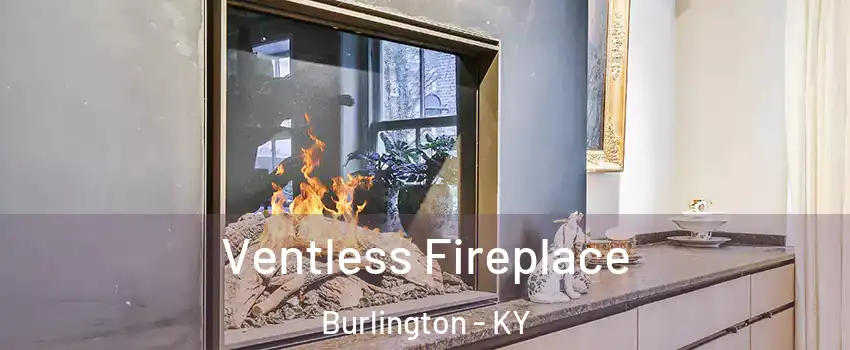 Ventless Fireplace Burlington - KY