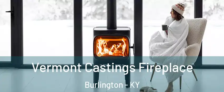  Vermont Castings Fireplace Burlington - KY