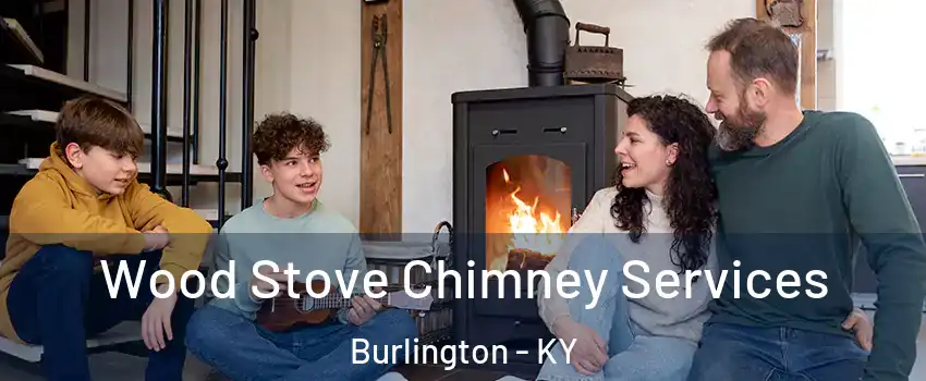  Wood Stove Chimney Services Burlington - KY